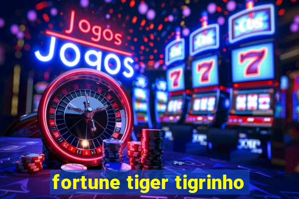 fortune tiger tigrinho